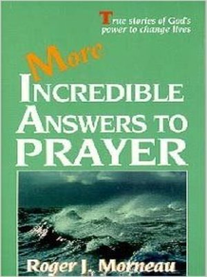 cover image of More Incredible Answers to Prayer